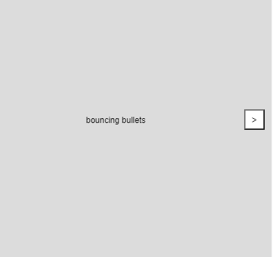 Bouncing Bullets